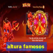 altura famosos